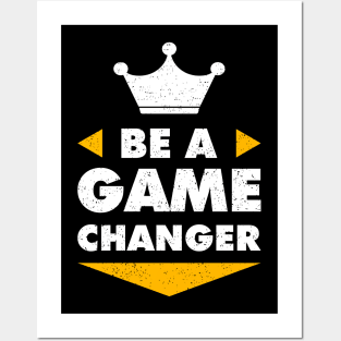 Be A Game Changer Motivation Positive Inspiration Posters and Art